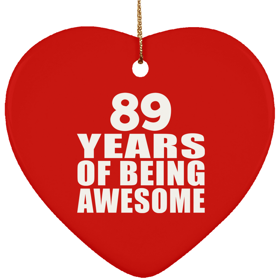 89th Birthday 89 Years Of Being Awesome - Heart Ornament