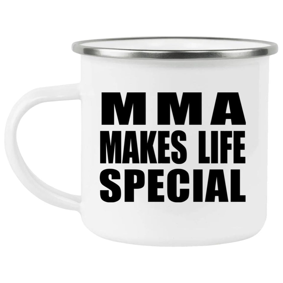 MMA Makes Life Special - 12oz Camping Mug