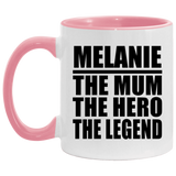 Melanie The Mum The Hero The Legend - 11oz Accent Mug Pink