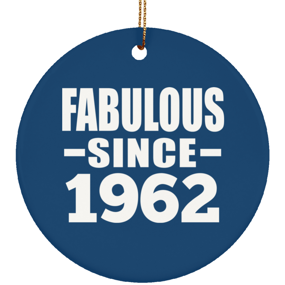 62nd Birthday Fabulous Since 1962 - Circle Ornament