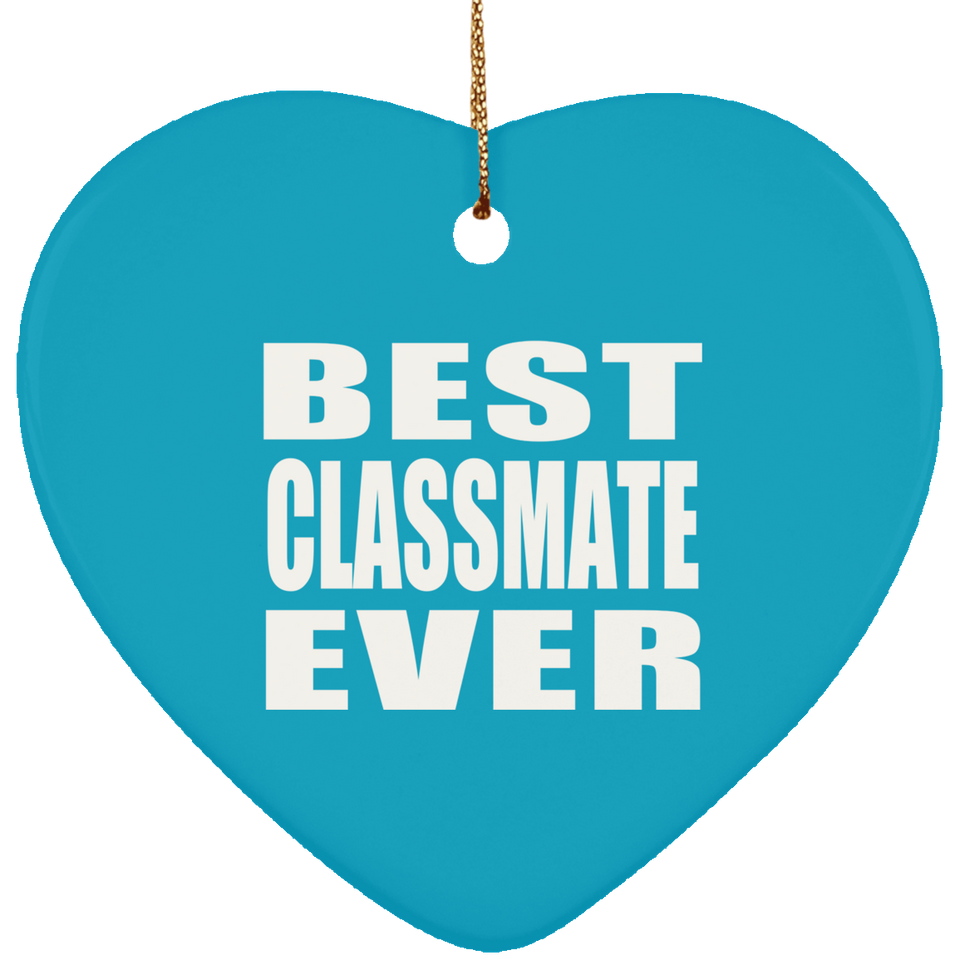 Best Classmate Ever - Heart Ornament