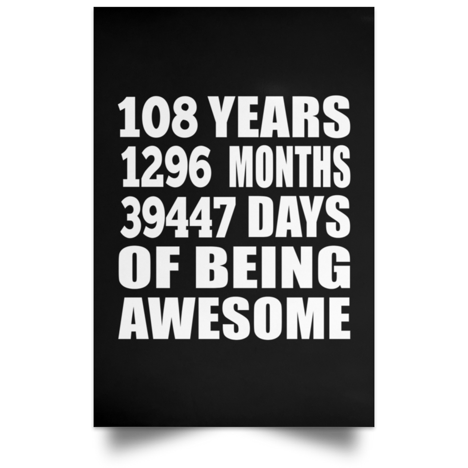 108th Birthday 108 Years 1296 Months 39447 Days Of Awesome - Poster Portrait