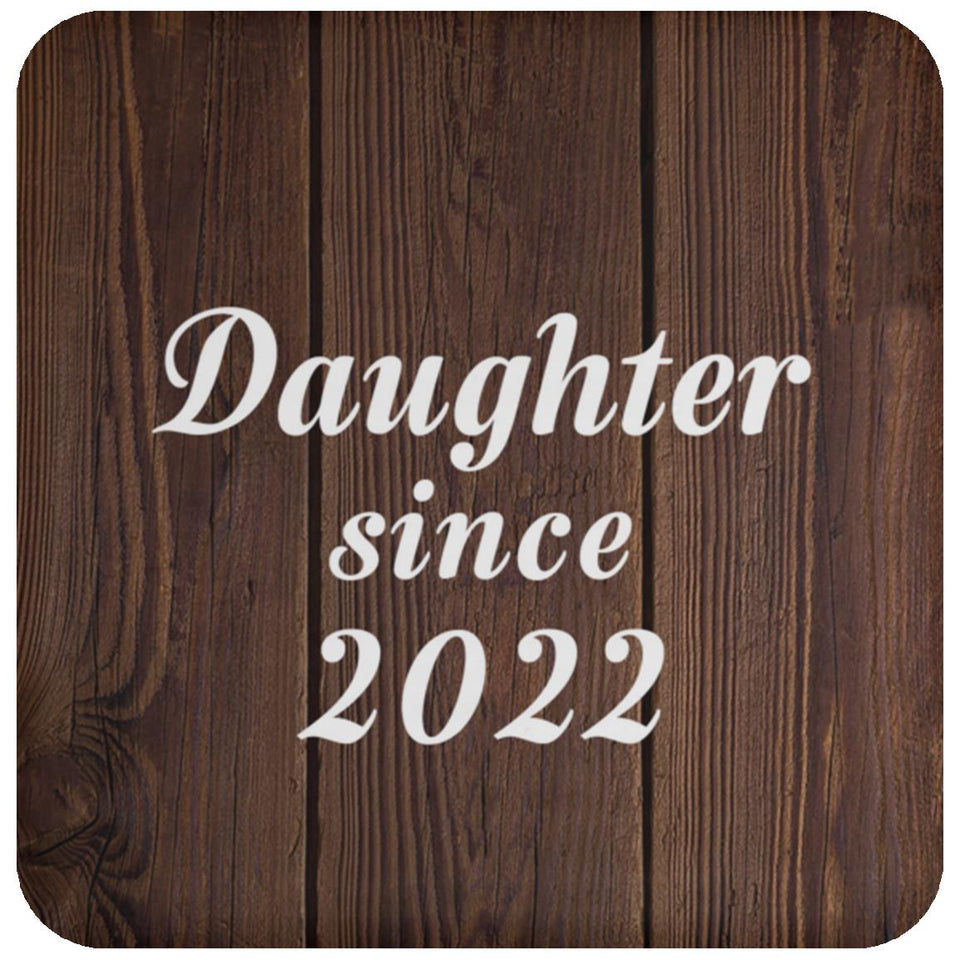 Daughter Since 2022 - Drink Coaster D