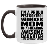 Proud Pest Control Worker Mom Of Awesome Daughter - 11oz Accent Mug Black