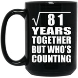 9th Anniversary Square Root of 81 Years Who's Counting - 15oz Coffee Mug Black