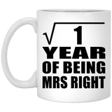 1st Anniversary Square Root of 1 Year of Being Mrs Right - 11oz Coffee Mug