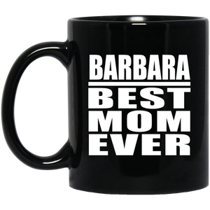 Barbara Best Mom Ever - 11 Oz Coffee Mug Black