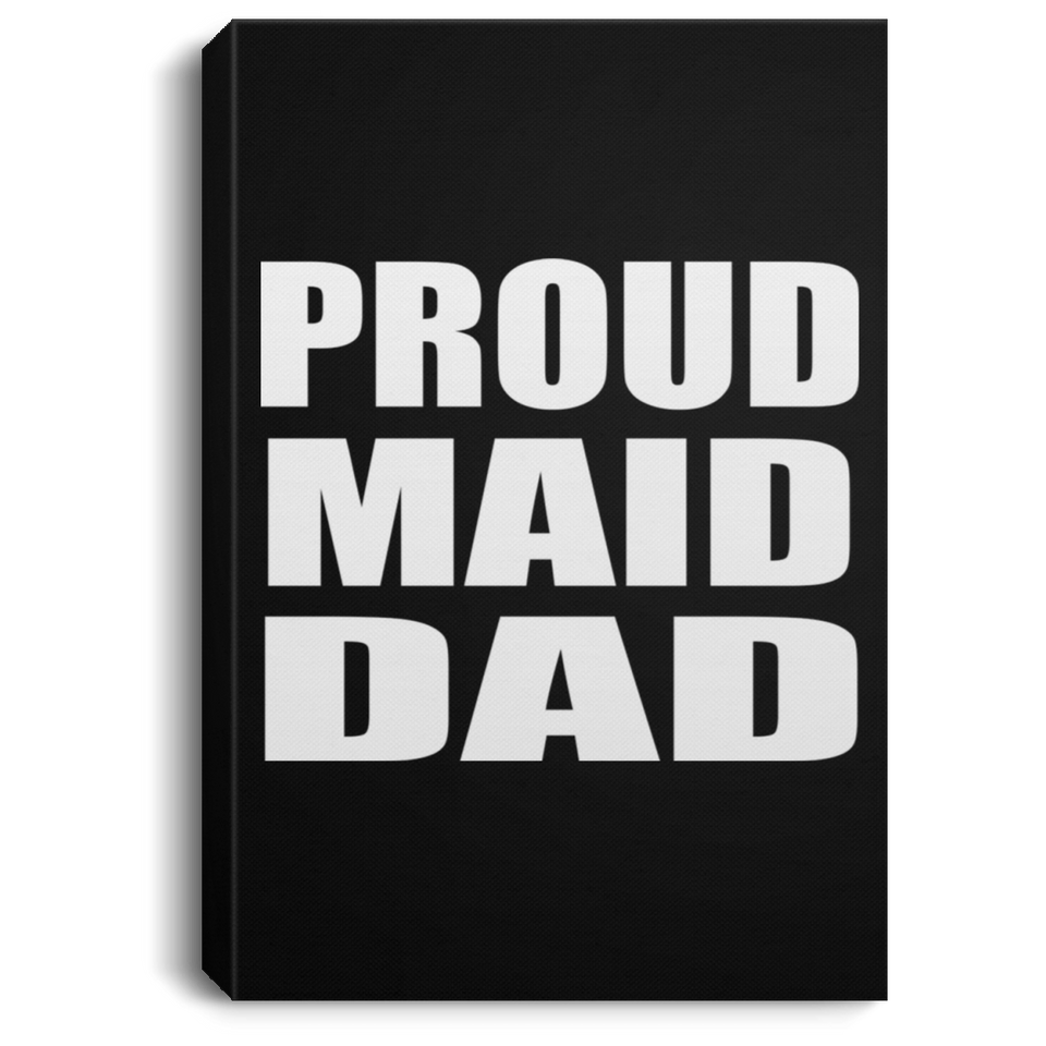 Proud Maid Dad - Canvas Portrait