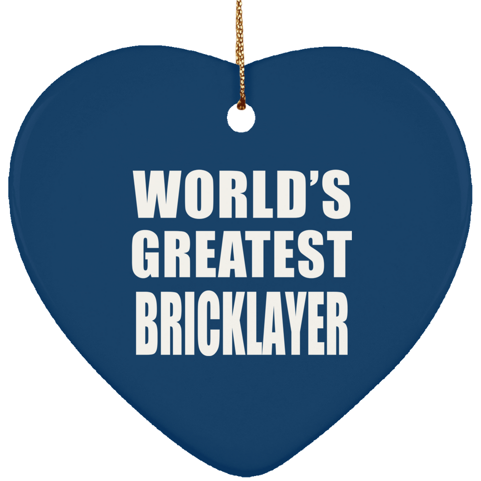 World's Greatest Bricklayer - Heart Ornament