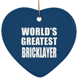 World's Greatest Bricklayer - Heart Ornament