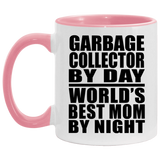 Garbage Collector By Day World's Best Mom By Night - 11oz Accent Mug Pink
