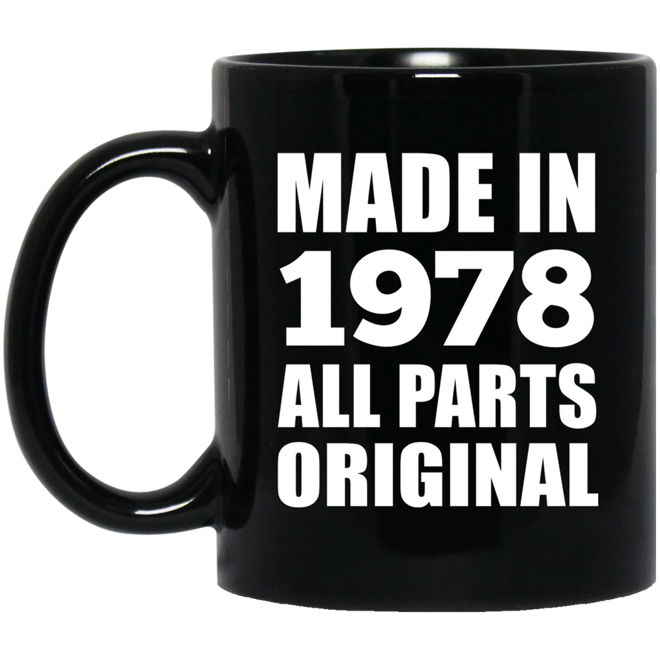 46th Birthday Made in 1978 All Parts Original - 11oz Coffee Mug Black