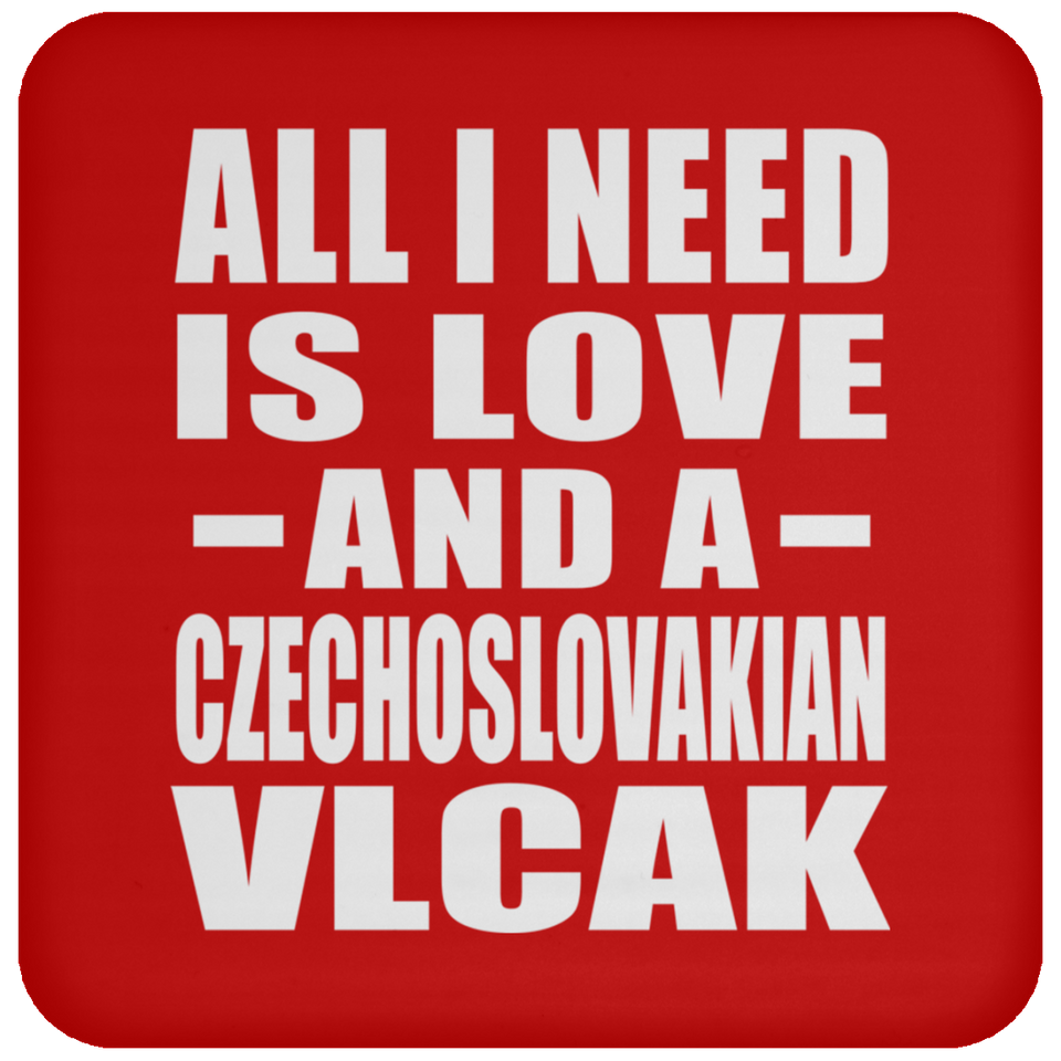 All I Need Is Love And A Czechoslovakian Vlcak - Drink Coaster