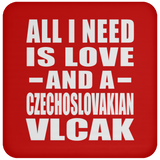 All I Need Is Love And A Czechoslovakian Vlcak - Drink Coaster