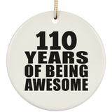 110th Birthday 110 Years Of Being Awesome - Circle Ornament