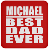 Michael Best Dad Ever - Drink Coaster
