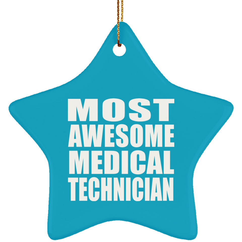 Most Awesome Medical Technician - Star Ornament