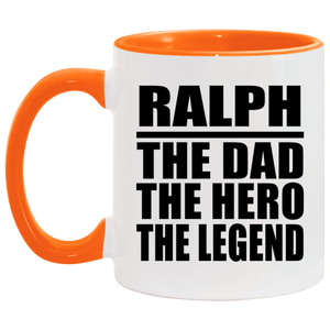 Ralph The Dad The Hero The Legend - 11oz Accent Mug Orange