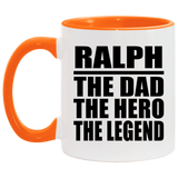 Ralph The Dad The Hero The Legend - 11oz Accent Mug Orange