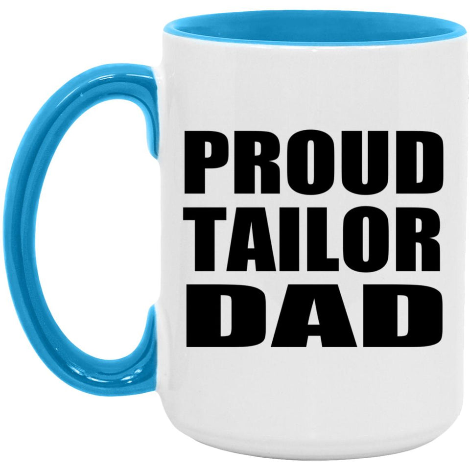Proud Tailor Dad - 15oz Accent Mug Blue