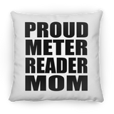 Proud Meter Reader Mom - Throw Pillow