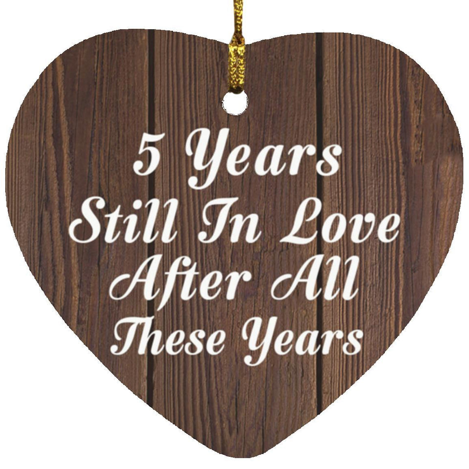 5th Anniversary 5 Years Still In Love After These Years - Heart Ornament D