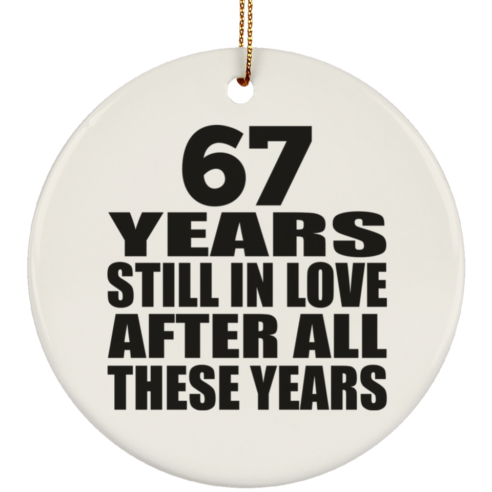 67th Anniversary 67 Years Still In Love After These Years - Circle Ornament