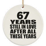 67th Anniversary 67 Years Still In Love After These Years - Circle Ornament