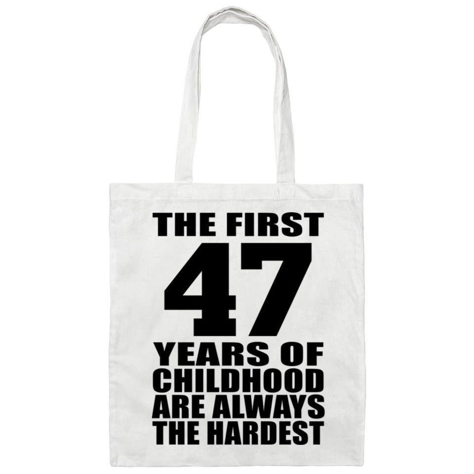 47th Birthday First 47 Years of Childhood Are The Hardest - Tote Bag White