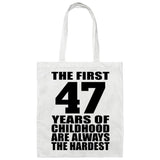 47th Birthday First 47 Years of Childhood Are The Hardest - Tote Bag White