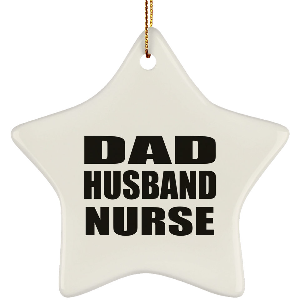 Dad Husband Nurse - Star Ornament