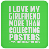 I Love My Girlfriend More Than Collecting Posters - Drink Coaster