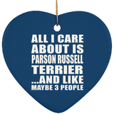All I Care About Is Parson Russell Terrier - Heart Ornament