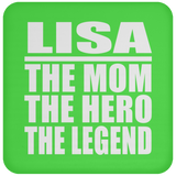 Lisa The Mom The Hero The Legend - Drink Coaster