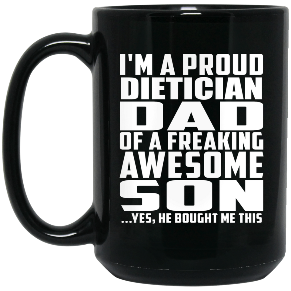 Proud Dietician Dad Of Awesome Son - 15 Oz Coffee Mug Black