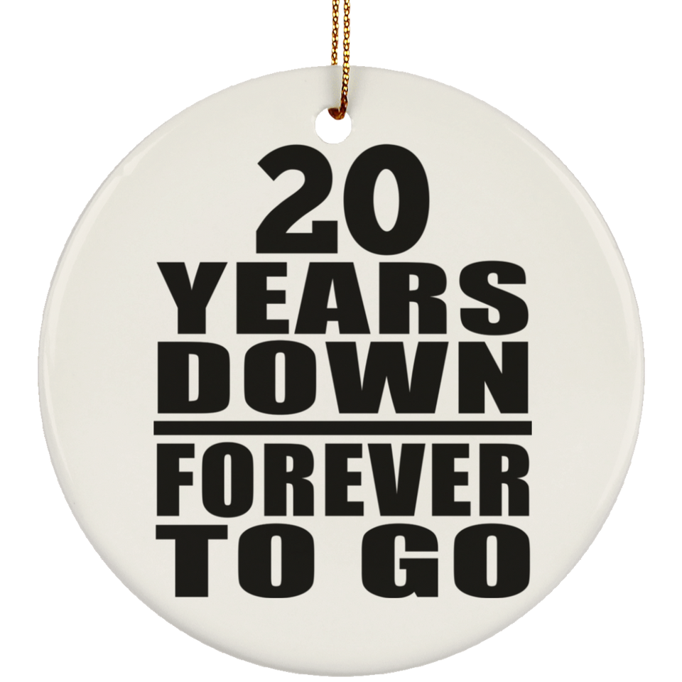 20th Anniversary 20 Years Down Forever to Go - Circle Ornament