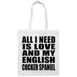 All I Need Is Love And My English Cocker Spaniel - Tote Bag White