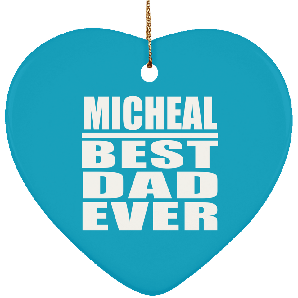 Micheal Best Dad Ever - Heart Ornament
