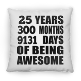 25th Birthday 25 Years 300 Months 9131 Days Of Awesome - Throw Pillow