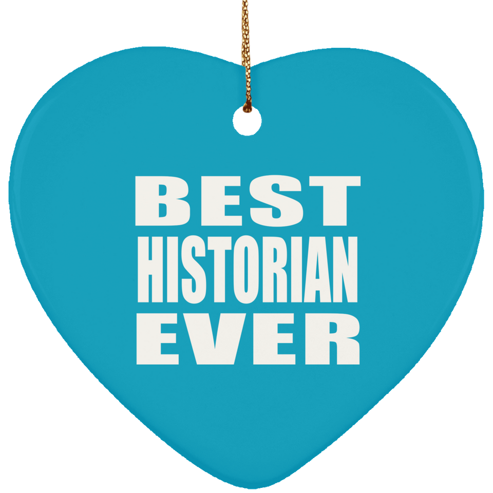 Best Historian Ever - Heart Ornament