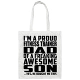Proud Fitness Trainer Dad Of Awesome Son - Tote Bag White