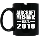 Aircraft Mechanic Established EST. 2018 - 11 Oz Coffee Mug Black