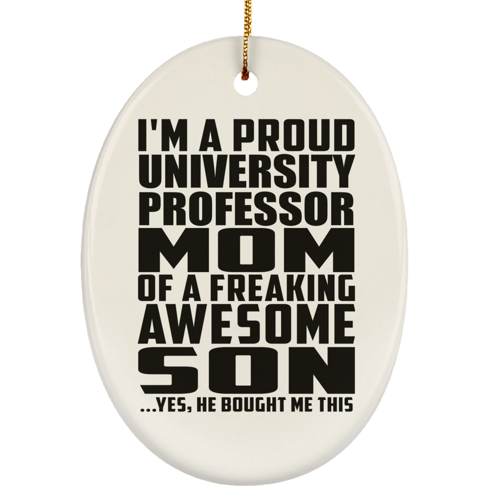Proud University Professor Mom Of Awesome Son - Oval Ornament