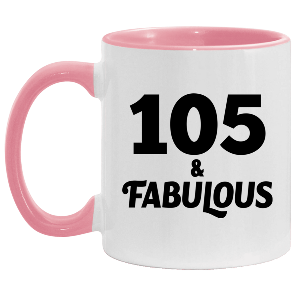 105th Birthday 105 & Fabulous - 11oz Accent Mug Pink
