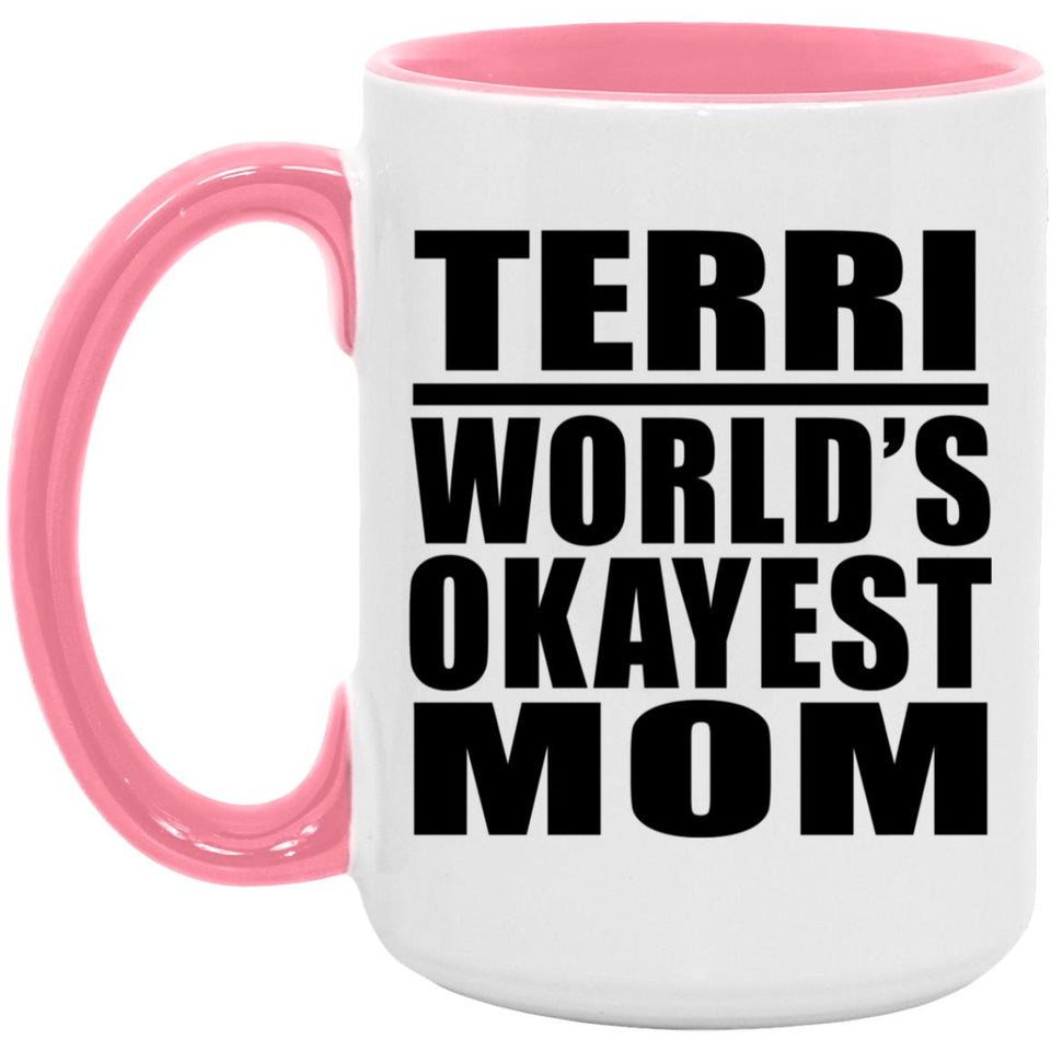 Terri World's Okayest Mom - 15oz Accent Mug Pink