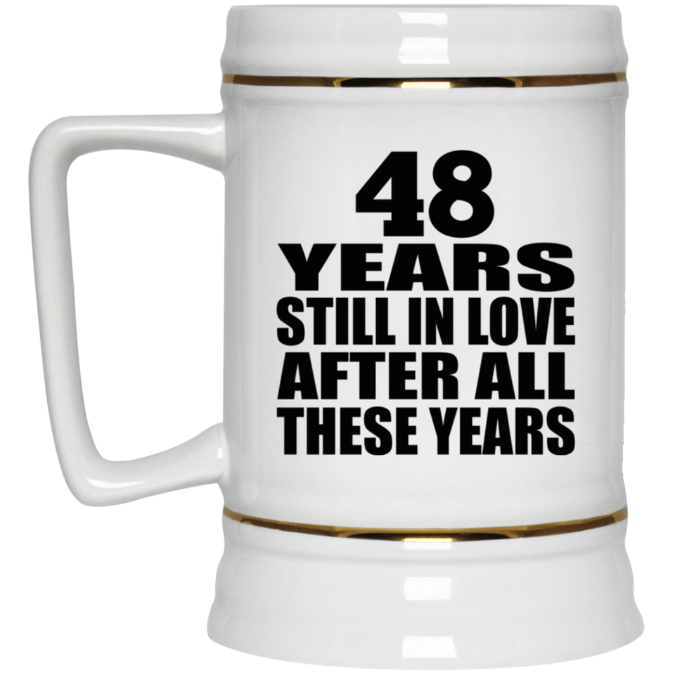 48th Anniversary 48 Years Still In Love After These Years - Beer Stein