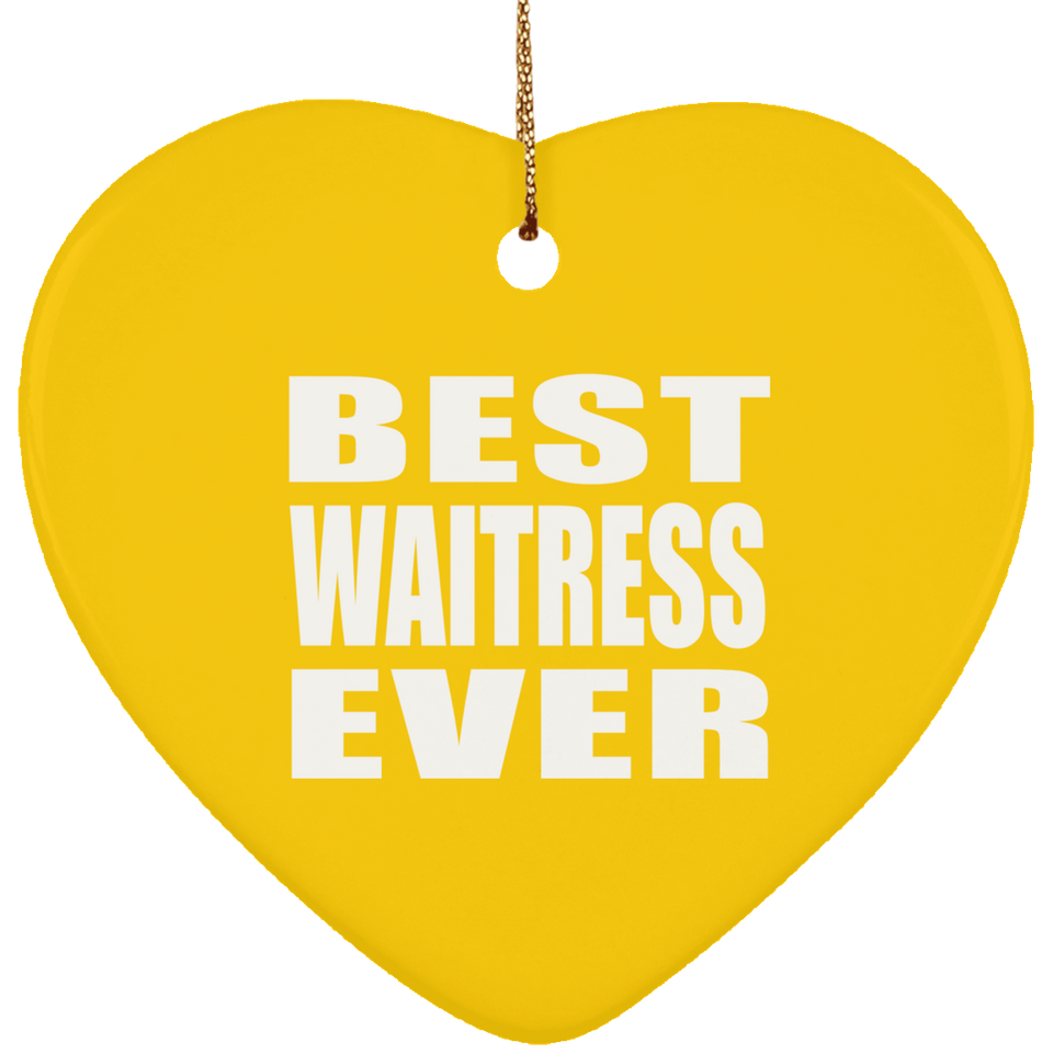 Best Waitress Ever - Heart Ornament