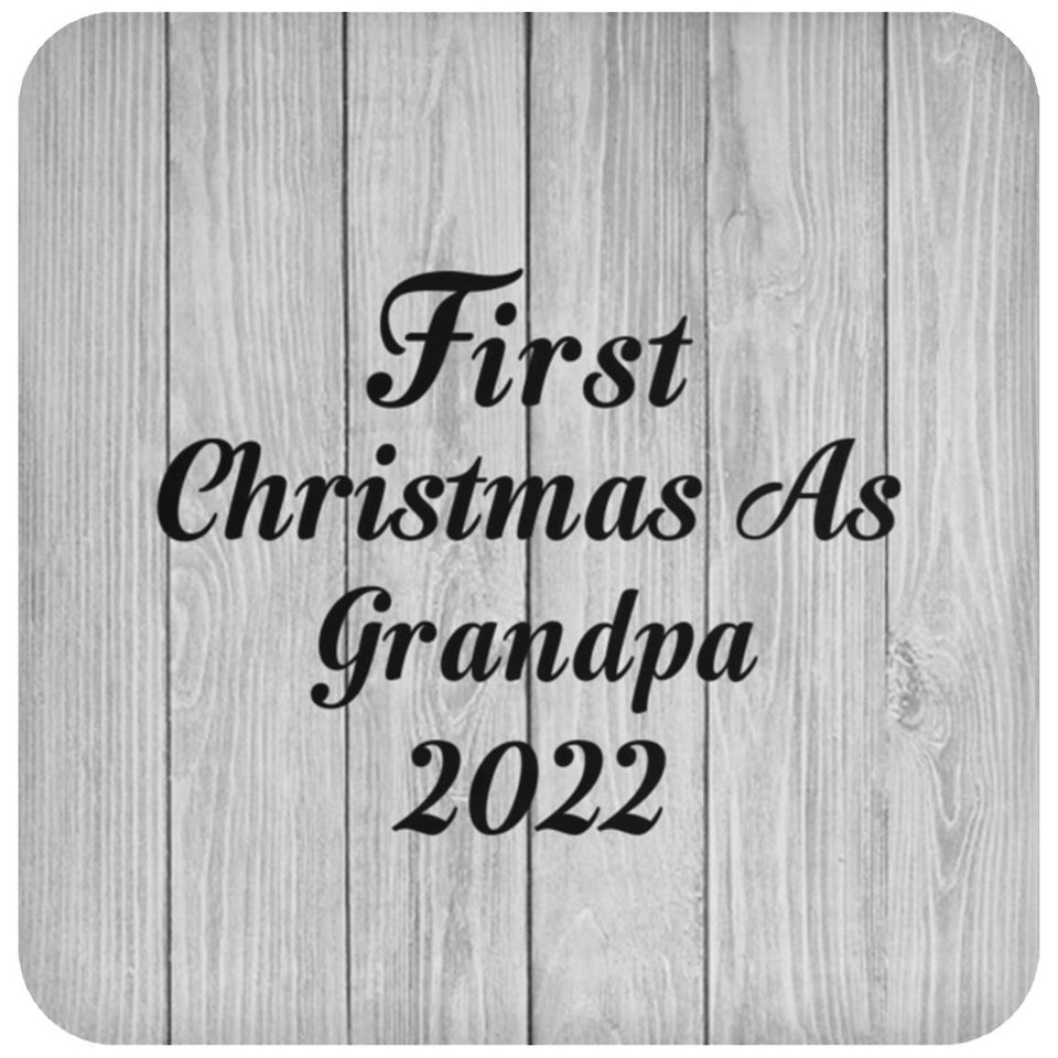 First Christmas As Grandpa 2022 - Drink Coaster F