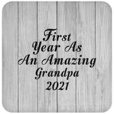 First Year As An Amazing Grandpa 2021 - Drink Coaster F