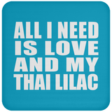 All I Need Is Love And My Thai Lilac - Drink Coaster